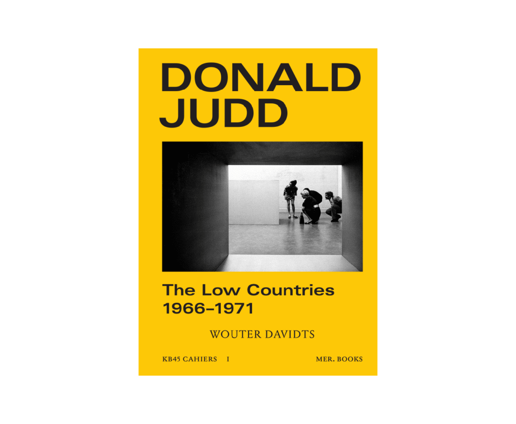 Donald Judd: The Low Countries 1966–1971 | Judd Foundation